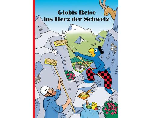 Globi, Globis Reise ins Herz der Schweiz Alter: 5+  Band-Nr. 82